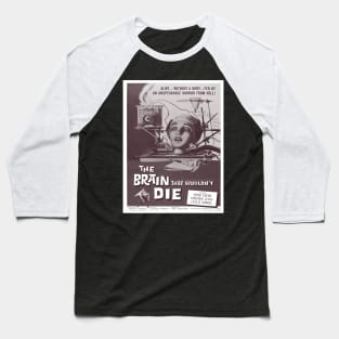 THE BRAIN THAT WOULDN'T DIE MOVIE ARTWORK Baseball T-Shirt